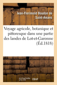 Voyage agricole, botanique et pittoresque dans une partie des landes de Lot-et-Garonne