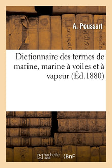 Dictionnaire des termes de marine, marine à voiles et à vapeur