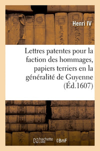 Lettres patentes de sa majesté pour la faction des hommages, nouveaux papiers terriers