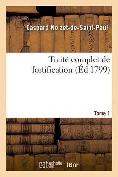 Traite complet de fortification. Tome 1