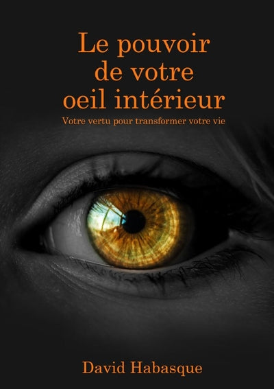 Le pouvoir de votre oeil intérieur
