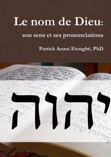 Le nom de Dieu: son sens et ses prononciations