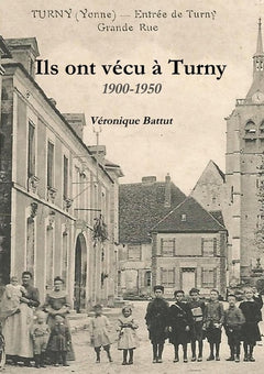Ils ont vécu à Turny 1900 - 1950