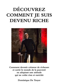 Découvrez comment je suis devenu riche