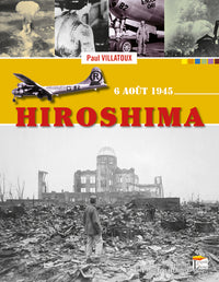 Hiroshima : 6 août 1945