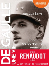 De Gaulle - Une vie : tome 1 - L'homme de personne 1890 - 1944