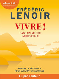 Vivre ! dans un monde imprévisible