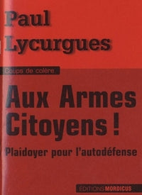 Aux armes citoyens! Plaidoyer pour l'autodéfense