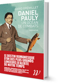 Daniel Pauly, un océan de combats: Biographie