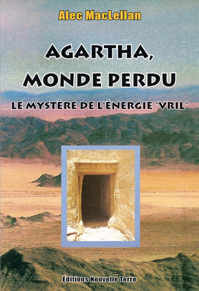 Agartha, monde perdu : Le mystère de l'énergie « Vril »