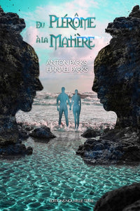 DU PLéRôME à LA MATIèRE