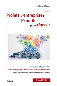 Projets d'entreprise - 10 outils pour réussir