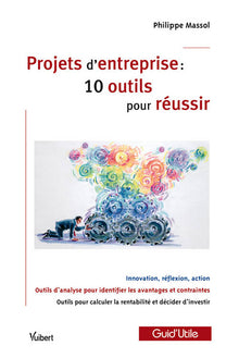 Projets d'entreprise - 10 outils pour réussir