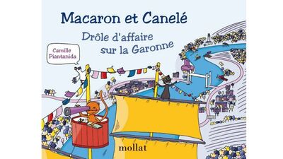 Macaron et Canelé : Drôle d'affaire sur la Garonne