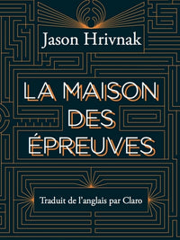LA MAISON DES EPREUVES