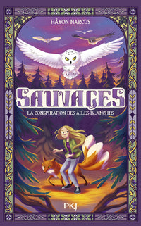 Sauvages - Tome 1 La conspiration des ailes blanches