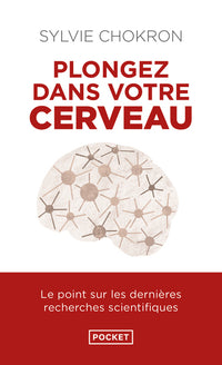 Plongez dans votre cerveau. L'explorer, c'est l'apprivoiser