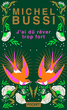 J'ai dû rêver trop fort