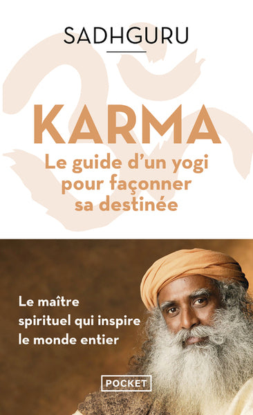 Karma - Le Guide d'un yogi pour façonner sa destinée