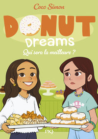 Donut Dreams - Tome 5 Qui sera la meilleure ?
