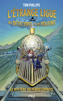 L'étrange ligue des détectives et voleurs - Tome 3 Le mystère du Pérou Express