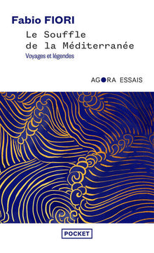 Le souffle de la Méditerranée - Voyages et légendes