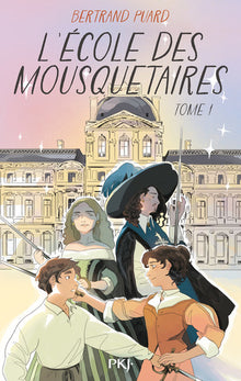 L'école des mousquetaires - Tome 01