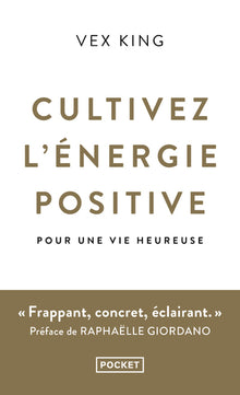 Cultivez l'énergie positive - Pour une vie heureuse