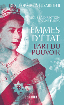 Femmes d'Etat - L'art du pouvoir, de Cléopâtre à Angela Merkel