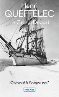 Le grand départ - Charcot et le Pourquoi-Pas ?