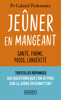Jeûner en mangeant