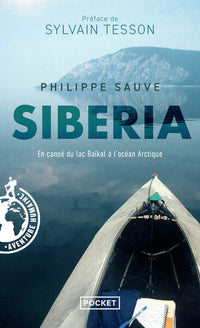 Siberia - En Canoe du Lac Baikal a l'Ocean Glacial Arct