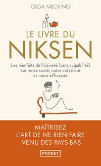 Le Livre du niksen - Les bienfaits de l'oisiveté (sans culpabilité) sur notre santé, notre créativité et notre efficacité
