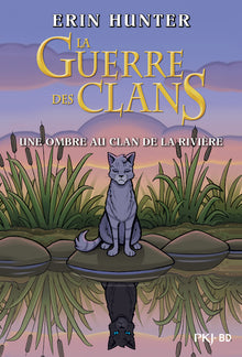La guerre des clans illustrée : Une ombre au clan de la rivière
