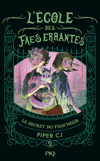 L'école des faes errantes - Tome 2 Le secret du Faucheur