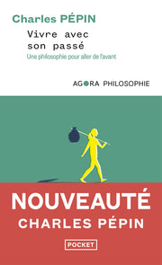 Vivre avec son passé - Une philosophie pour aller de l'avant