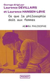 Ce que la philosophie doit aux femmes - L'histoire oubliée de la pensée, des origines à nos jours