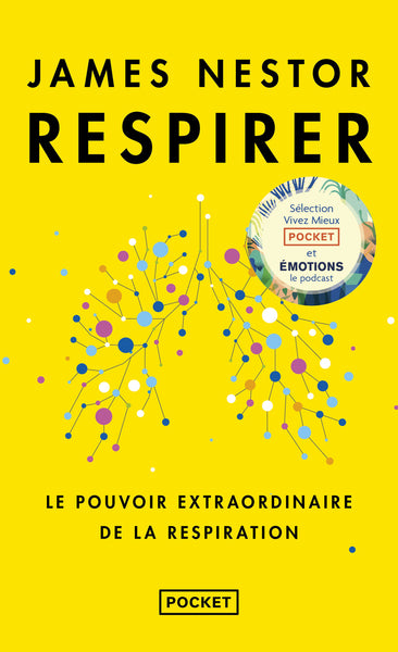 Respirer - Le pouvoir extraordinaire de la respiration