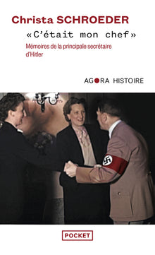 "C'était mon chef" - Mémoires de la principale secrétaire d'Hitler