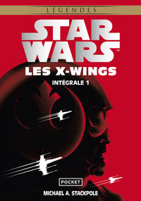 Les X-Wings Intégrale - Volume 1