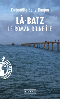 Là-Batz - Le roman d'une île