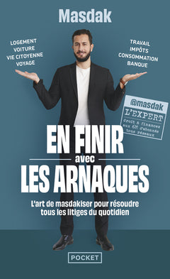 En finir avec les arnaques - L'Art de Masdakiser pour résoudre tous les litiges du quotidien