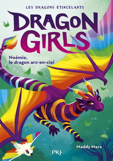 Les dragons étincelants - Tome 3 Noémie, le dragon arc-en-ciel