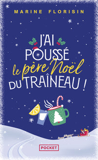J'ai poussé le Père Noël du traîneau !