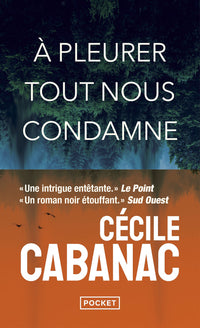 A pleurer tout nous condamne