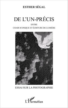 De l'un-précis: Entre chair iconique et écriture de lumière