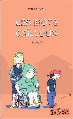 Les mots-cailloux: Théâtre
