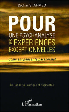 Pour une psychanalyse des expériences exceptionnelles: Comment penser le paranormal
