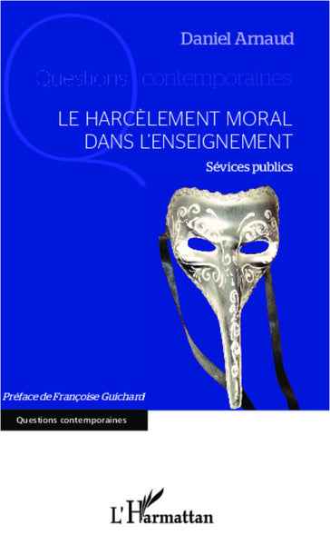 Le harcèlement moral dans l'enseignement: Sévices publics