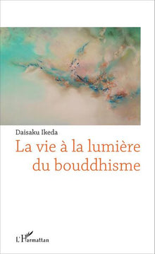 La vie à la lumière du bouddhisme